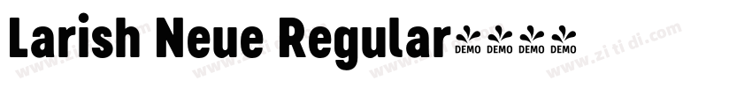 Larish Neue Regular字体转换 Larish Neue Regular字体转换